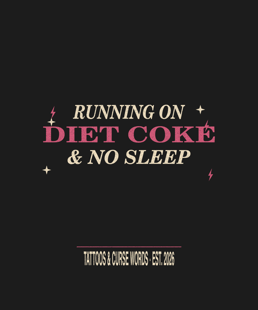 Running on Diet Coke & No Sleep — black tee