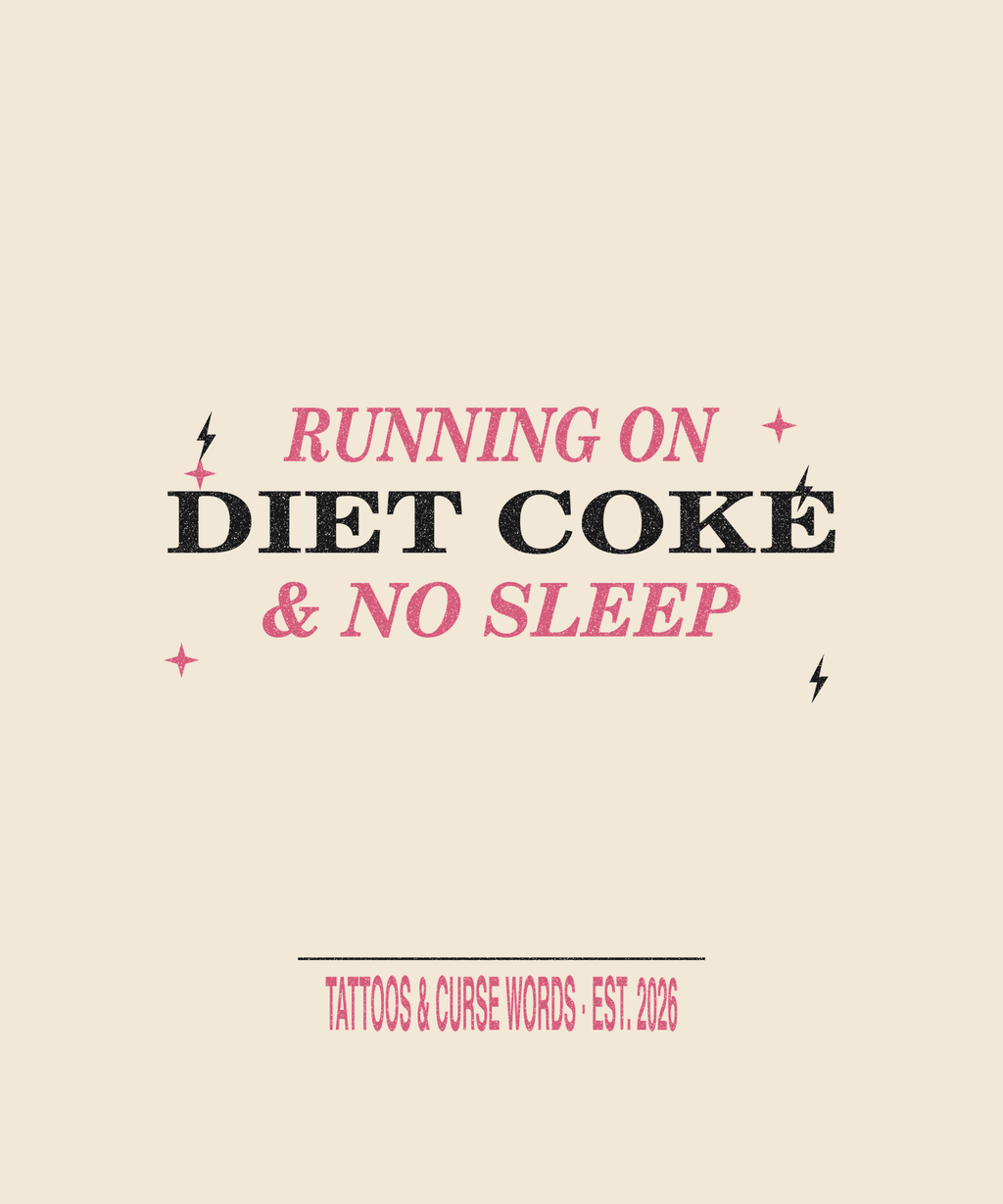 Running on Diet Coke & No Sleep — cream tee