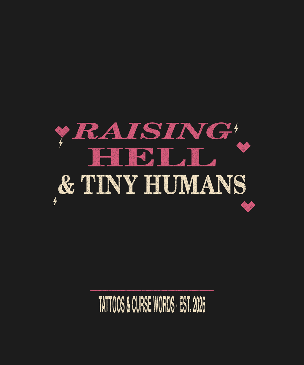 Raising Hell & Tiny Humans — black tee