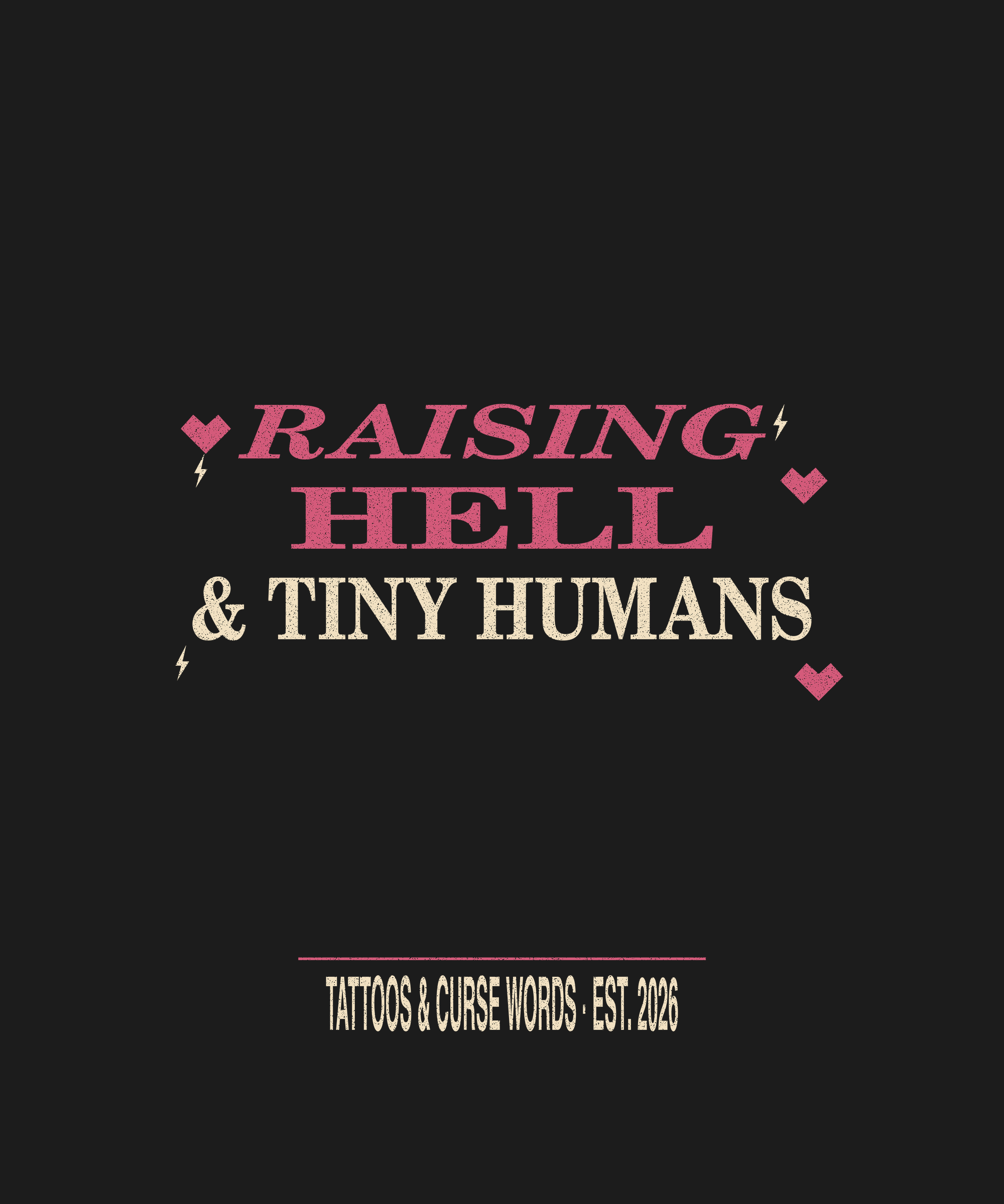 Raising Hell & Tiny Humans — black tee