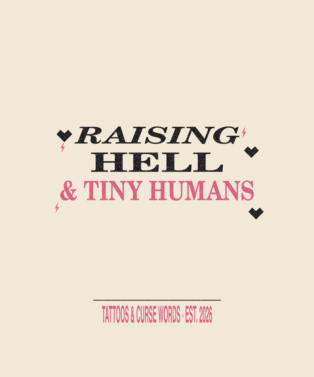 Raising Hell & Tiny Humans — cream tee