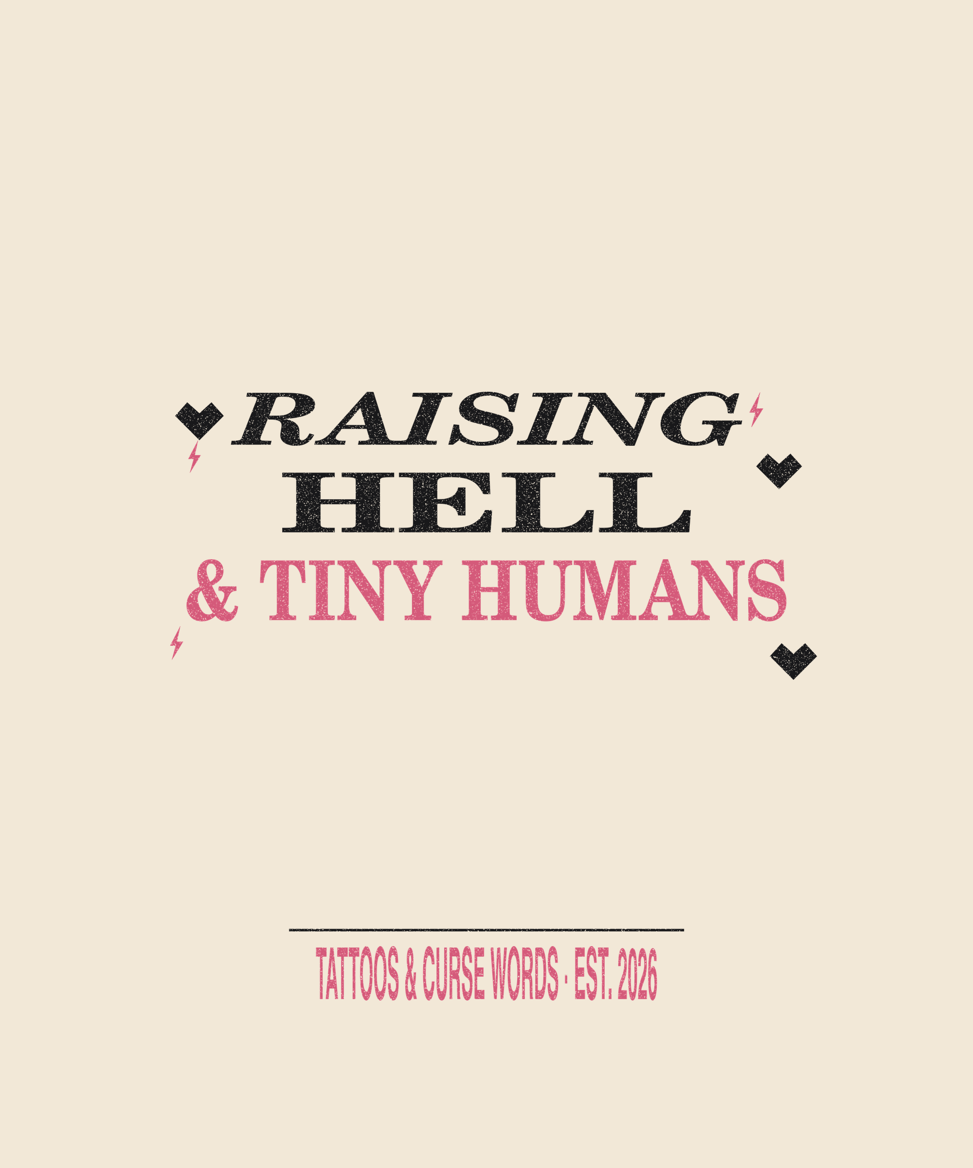 Raising Hell & Tiny Humans — cream tee