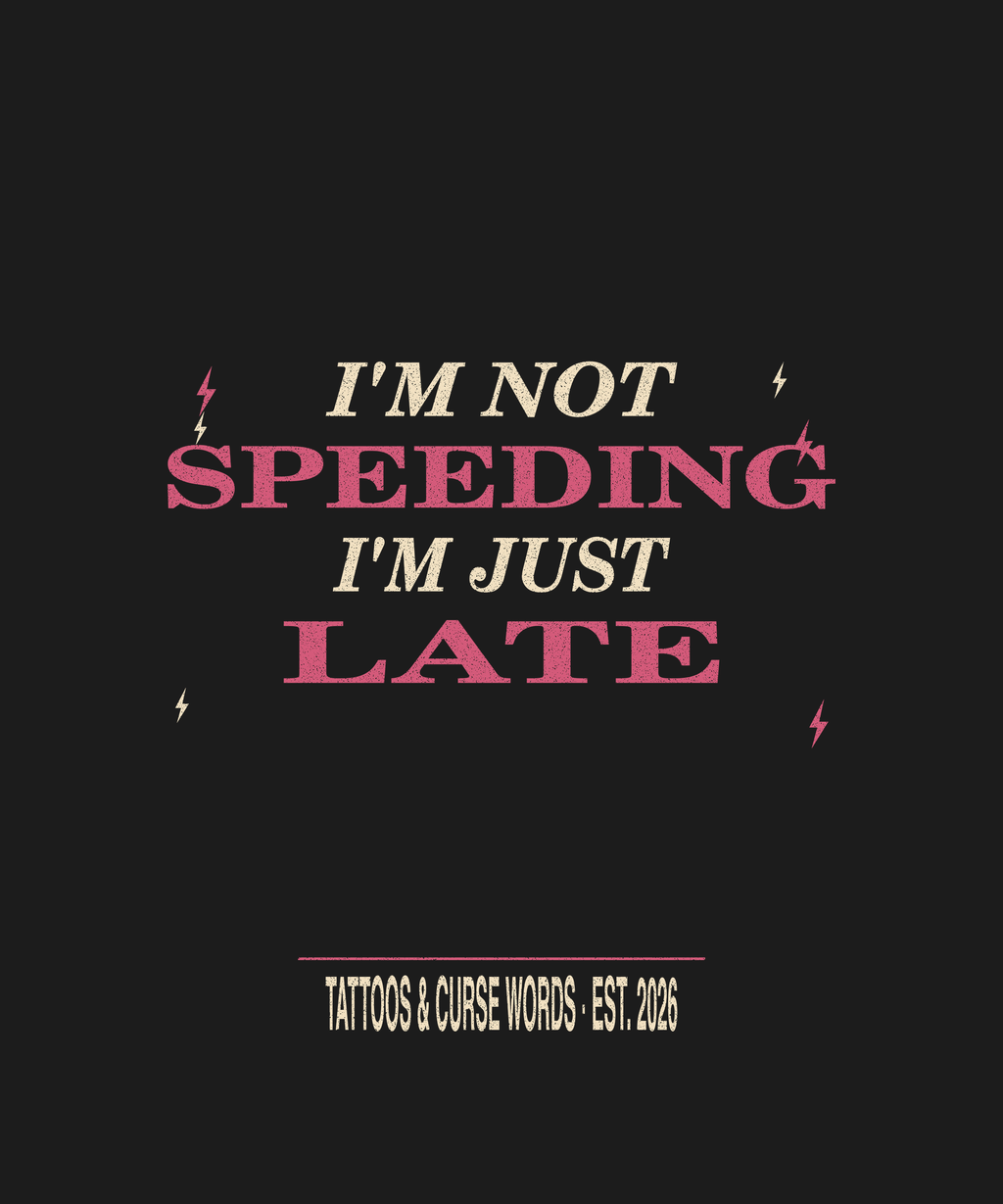 I'm Not Speeding — black tee