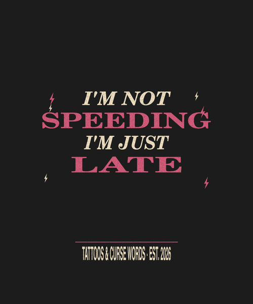 I'm Not Speeding — black tee