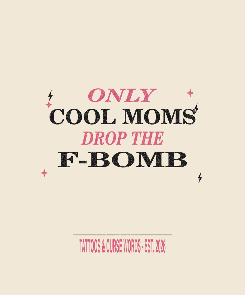 Only Cool Moms Drop the F-Bomb — cream tee