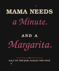 Mama Needs a Minute and a Margarita vintage script tee