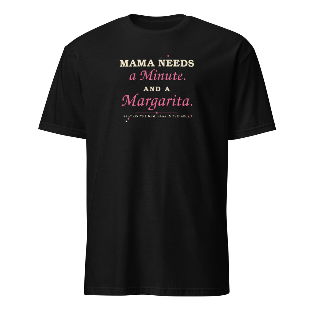 Mama Needs a Minute and a Margarita women's tee, black