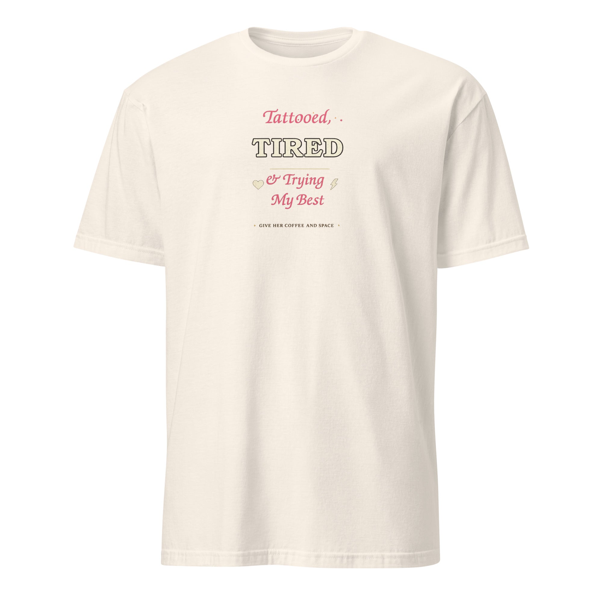 Tattooed Tired and Trying My Best women's tee, natural